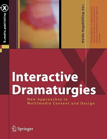 interactive dramaturgies new approaches in multimedia content and design 1st edition heide hagebolling
