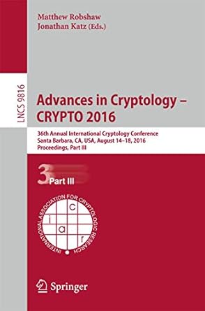 advances in cryptology crypto 2016 36th annual international cryptology conference santa barbara ca usa