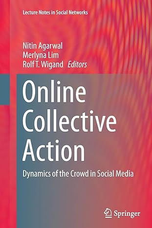 online collective action dynamics of the crowd in social media 1st edition nitin agarwal ,merlyna lim ,rolf t