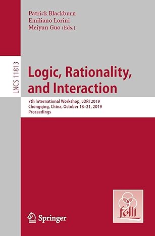 logic rationality and interaction 7th international workshop lori 2019 chongqing china october 18 21 2019