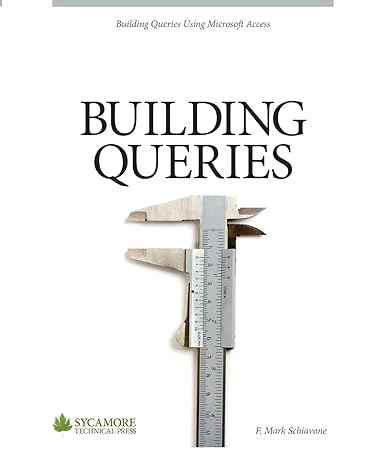 building queries using microsoft access 2010 1st edition f mark schiavone 0615827624, 978-0615827629