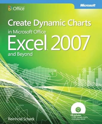 create dynamic charts in microsoft office excel 2007 1st edition reinhold scheck 0735625441, 978-0735625440