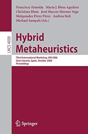 hybrid metaheuristics third international workshop hm 2006 gran canaria spain october 13 14 2006 proceedings