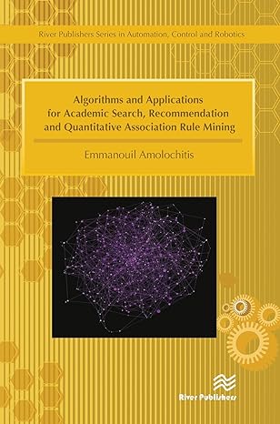 algorithms and applications for academic search recommendation and quantitative association rule mining 1st