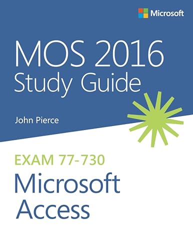 mos 2016 study guide for microsoft access 1st edition john pierce 0735699399, 978-0735699397