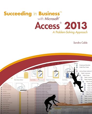 succeeding in business with microsoft access 2013 a problem solving approach 1st edition sandra cable