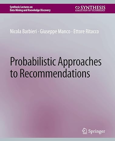 probabilistic approaches to recommendations 1st edition nicola barbieri ,giuseppe manco ,ettore ritacco