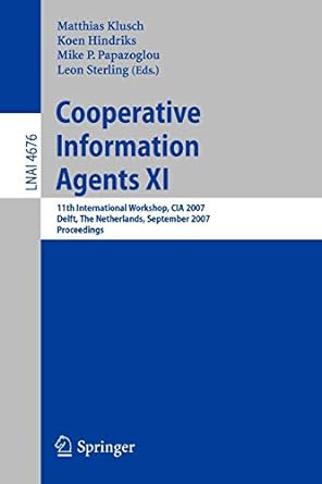 cooperative information agents xi 11th international workshop cia 2007 delft the netherlands september 19 21