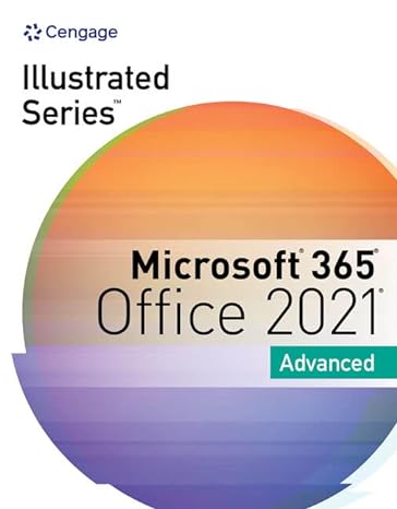 illustrated series collection microsoft 365 and office 2021 advanced 1st edition david w beskeen ,carol m