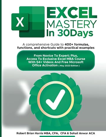 excel mastery in 30 days a comprehensive guide to 400+ formulas functions and shortcuts with practical