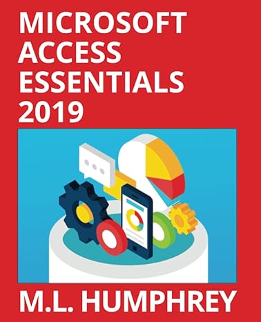 access essentials 2019 1st edition m l humphrey 1637440545, 978-1637440544