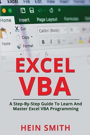 excel vba a step by step guide to learn and master excel vba programming 1st edition hein smith 1722122129,