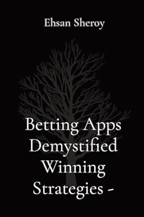 betting apps demystified winning strategies 1st edition ehsan sheroy 5402005710, 978-5402005716