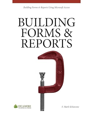 building forms and reports using microsoft access 2010 1st edition f mark schiavone 0615866662, 978-0615866666