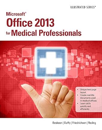 microsoft office 2013 for medical professionals illustrated 1st edition david w beskeen ,jennifer duffy ,lisa