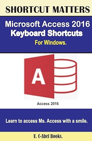 microsoft access 2016 keyboard shortcuts for windows 1st edition u c abel books 1533598940, 978-1533598943