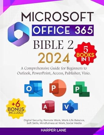 microsoft office 365 bible two 5 books in 1 a comprehensive guide for beginners to outlook powerpoint access