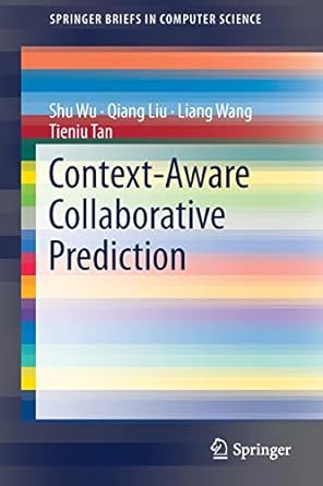 context aware collaborative prediction 1st edition shu wu ,qiang liu ,liang wang ,tieniu tan 9811053723,