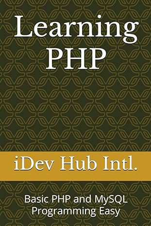 learning php basic php and mysql programming easy 1st edition idev hub intl ,sir gabriel okumu jumah