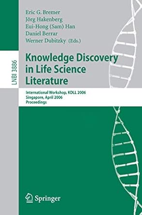 knowledge discovery in life science literature international workshop kdll 2006 singapore april 9 2006