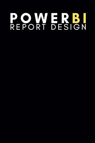 powerbi report design 1st edition luna luna ,luna b0cp3r7gjn