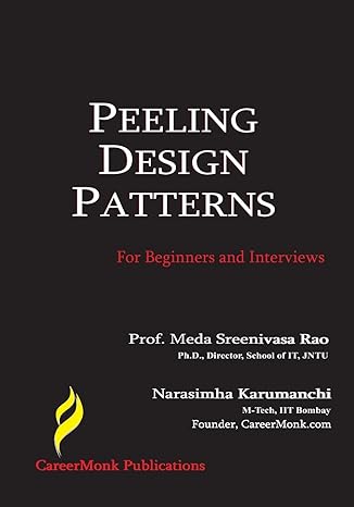 peeling design patterns for beginners and interviews 1st edition narasimha karumanchi 8192107523,