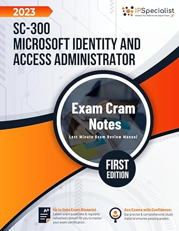 sc 300 microsoft identity and access administrator exam cram notes first edition 2023 1st edition ip