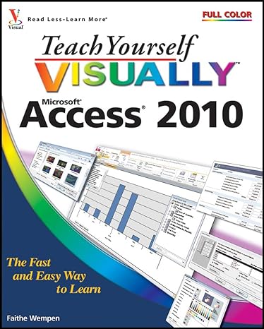 teach yourself visually access 2010 1st edition faithe wempen 0470577657, 978-0470577653