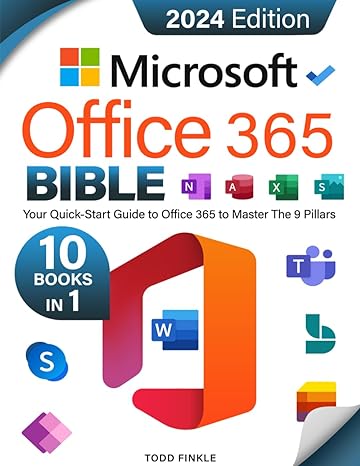 the microsoft office 365 bible your quick start guide to office 365 master the 9 pillars of office 365 excel