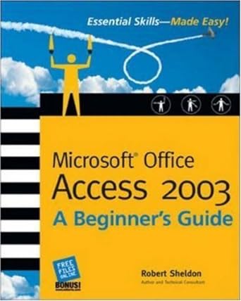 microsoft office access 2003 a beginners guide 1st edition robert sheldon 0072231424, 978-0072231427