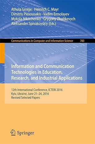 information and communication technologies in education research and industrial applications 12th