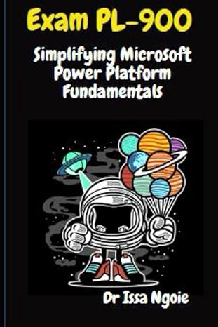 exam pl 900 simplifying microsoft power platform fundamentals 1st edition dr issa ngoie b0c7t7rqxc,