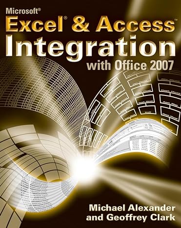 microsoft office excel and access integration 1st edition michael alexander 0470104880, 978-0470104880