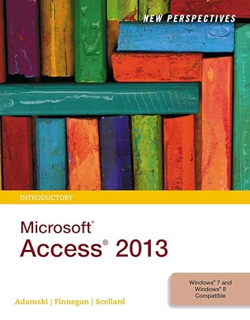 new perspectives on microsoft access 2013 introductory 1st edition joseph j adamski ,kathy t finnegan ,sharon