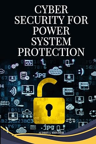 cybersecurity for power system protection 1st edition audrey j witcher 3417033675, 978-3417033670