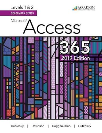 benchmark series microsoft access 2019 levels 1and2 1st edition audrey roggenkamp ian rutkowsky nita rutkosky