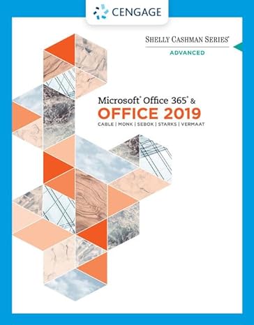 shelly cashman series microsoft office 365 and office 2019 advanced 1st edition sandra cable ,steven m freund