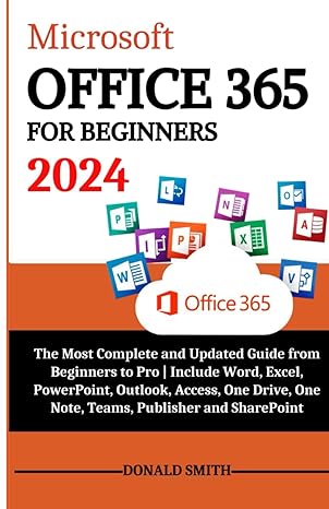 microsoft office 365 for beginners 2024 the most complete and updated guide from beginners to pro include