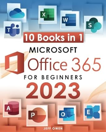 microsoft office 365 for beginners 2023 10 in 1 the all in one guide to mastering the whole suite from excel