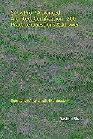snowpro advanced architect certification 200 practice questions and answer questions and answer with