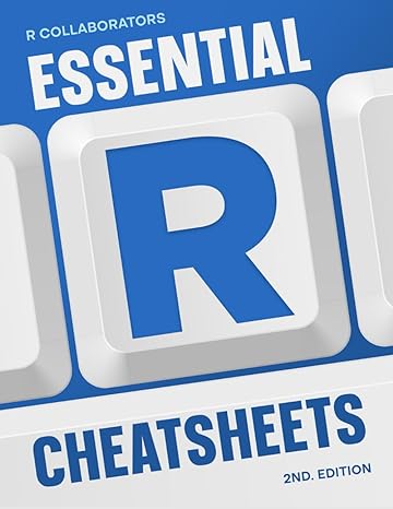 essential r cheatsheets 2nd ed 1st edition r collaborators b0ck3pwj9q, 979-8862748789