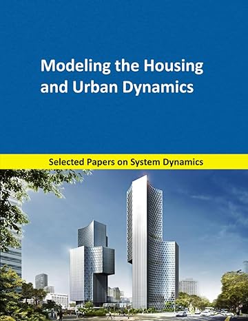 modeling the housing and urban dynamics selected papers on system dynamics a book written by experts for