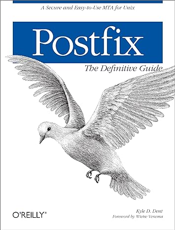 postfix the definitive guide a secure and easy to use mta for unix 1st edition kyle dent 0596002122,