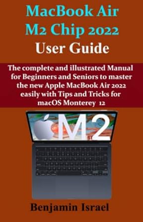 macbook air m2 chip 2022 user guide the complete and illustrated manual for beginners and seniors to master