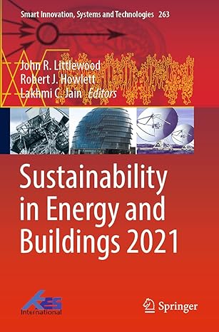 sustainability in energy and buildings 2021 1st edition john r littlewood ,robert j howlett ,lakhmi c jain