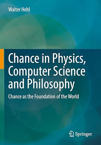 chance in physics computer science and philosophy chance as the foundation of the world 1st edition walter