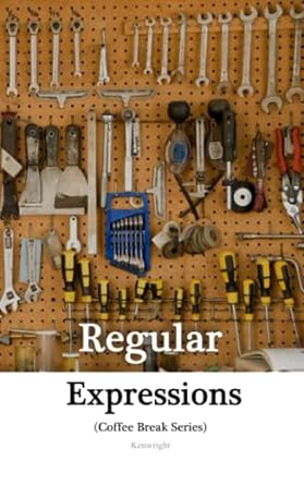 introduction to regular expressions in 20 minutes 1st edition kenwright b0bpgbt75l, 979-8367416657