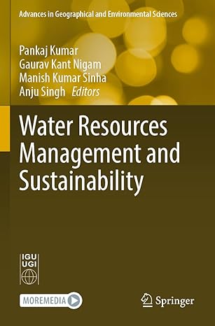 water resources management and sustainability 1st edition pankaj kumar ,gaurav kant nigam ,manish kumar sinha