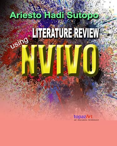 literature review using nvivo 1st edition ariesto hadi sutopo b0c2ryp1vq, 979-8391529545