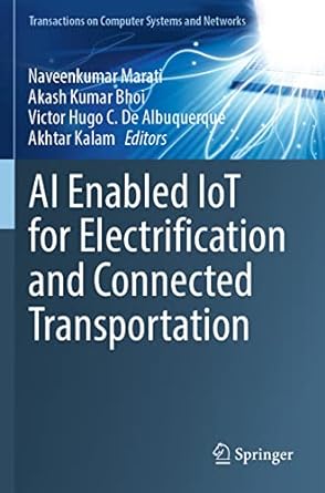 ai enabled iot for electrification and connected transportation 1st edition naveenkumar marati ,akash kumar